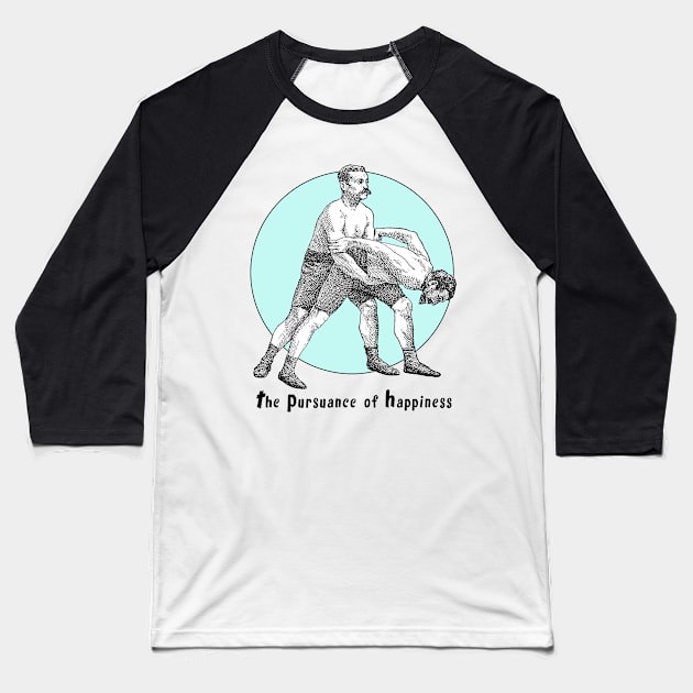 The Pursuance of Happiness Baseball T-Shirt by MichaelaGrove